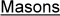 Masons