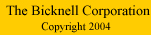 The Bicknell Corporation Copyright 2004